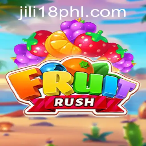 Dive into the Exciting World of FruitRush with JiLi18.COM